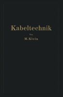 Kabeltechnik: Die Theorie, Berechnung Und Herstellung Des Elektrischen Kabels 3642899463 Book Cover