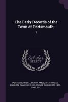 The Early Records of the Town of Portsmouth;: 2 1377927512 Book Cover