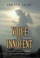 Voice of the Innocent: A Plead for Justice Knowing That It Could Happen to You 1479730130 Book Cover