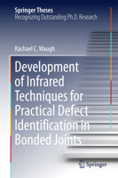 Development of Infrared Techniques for Practical Defect Identification in Bonded Joints 3319373773 Book Cover