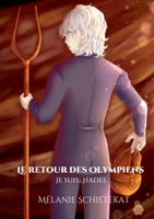 Le Retour des Olympiens: Je suis ... Hadès 2322014230 Book Cover