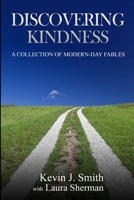 Discovering Kindness : A Collection of Modern-Day Fables 194273137X Book Cover