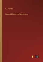Recent Music and Musicians 3368846140 Book Cover