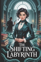 The Shifting Labyrinth: A Gaslamp Fantasy of Psychic Warfare, Necromantic Science, and a City Losing Its Mind (The Labyrinth of London) B0FKZ6S966 Book Cover