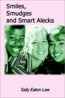 Smiles, Smudges and Smart Alecks 1403339430 Book Cover