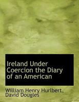 Ireland Under Coercion: The Diary of an American 1010146114 Book Cover
