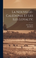 La Nouvelle-Calédonie et les Iles Loyalty; 1020494603 Book Cover