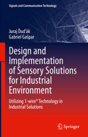 Design and Implementation of Sensory Solutions for Industrial Environment: Utilizing 1-Wire Technology in Industrial Solutions 303130151X Book Cover
