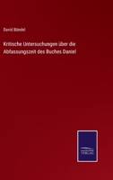 Kritische Untersuchungen über die Abfassungszeit des Buches Daniel 3375086628 Book Cover