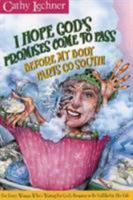 I Hope God's Promises Come to Pass Before My Body Parts Go South 0884195295 Book Cover