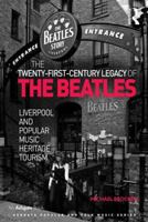 The Twenty-First-Century Legacy of the Beatles: Liverpool and Popular Music Heritage Tourism 0367879557 Book Cover