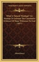 What Is Natural Theology? 1167224434 Book Cover