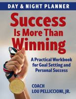 Success Is More Than Winning Day and Night Planner: A Practical Workbook for Goal Setting and Personal Success B0GLX2F6Q3 Book Cover