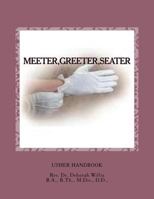 Meeter, Greeter, Seater: Will The Real Usher Please Stand Up 1475245084 Book Cover