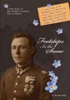 Footsteps in the Snow: A True Story of One Family's Journey Out of Siberia 0615338461 Book Cover