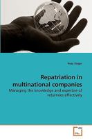 Repatriation in multinational companies: Managing the knowledge and expertise of returnees effectively 3639218329 Book Cover