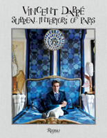 Vincent Darre: Surreal Interiors of Paris 0789337878 Book Cover