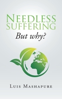 Needless Suffering: But Why? 172838639X Book Cover