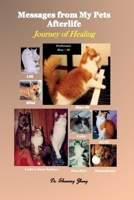 Messages from My Pets Afterlife: Journey of Healing B0GGHKDZ59 Book Cover