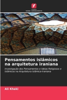 Pensamentos islâmicos na arquitetura iraniana (Portuguese Edition) 6208291054 Book Cover