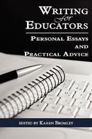 Writing for Educators: Personal Essays and Practical Advice 1607521032 Book Cover