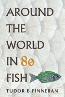 Around the World in 80 Fish: A Global Angling Adventure B0FBL1NYD5 Book Cover