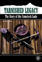 Tarnished Legacy: The Story of the Comstock Lode (Cover-to-Cover Informational Books: Moments History) 0780797027 Book Cover