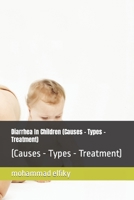 Diarrhea In Children (Causes - Types - Treatment): B09FRR7998 Book Cover
