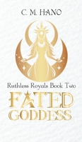 Fated Goddess: Ruthless Royals B0DQ9MPQHC Book Cover