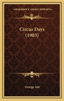 Circus Days 1163997846 Book Cover