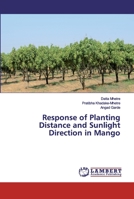 Response of Planting Distance and Sunlight Direction in Mango 6200094640 Book Cover