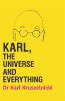 Karl, the Universe and Everything 1925481328 Book Cover