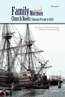 Family and Mormon Church Roots: Colonial Period to 1820 1462873642 Book Cover