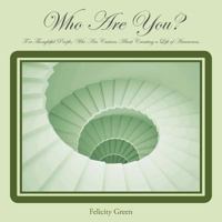 Who Are You?: For Thoughtful People, Who Are Curious about Creating a Life of Awareness. 150436953X Book Cover