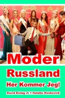 Moder Russland - Her Kommer Jeg! 1706031440 Book Cover