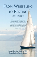 From Wrestling to Resting: Surviving the Loss of My Grandbaby, Saylor Irene 1955791708 Book Cover