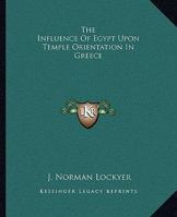 The Influence Of Egypt Upon Temple Orientation In Greece 1417970502 Book Cover