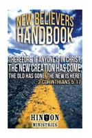 The New Believer's Handbook by Fred Hinton: New Creation 1537237152 Book Cover