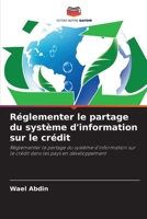 Réglementer le partage du système d'information sur le crédit: Réglementer le partage du système d'information sur le crédit dans les pays en développement 6203156957 Book Cover
