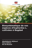 Biosystématique de nos espèces d'Euphorbia L. cultivées à Bagdad (French Edition) 6209394906 Book Cover