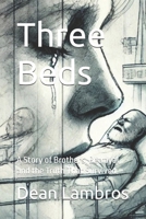 Three Beds: A Story of Brothers, Betrayal, and the Truth That Survived. B0GB7YP54F Book Cover