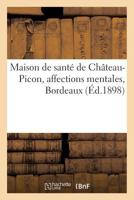 Maison de santé de Château-Picon, affections mentales, Bordeaux (Sciences) 2013730284 Book Cover