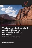 Tektonika plaskowyzu E-Azerbejdzanu na podstawie analizy naprezen (Polish Edition) 6209627307 Book Cover