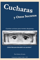 Cucharas y Otros Secretos: Cuentos curiosos para mentes despiertas (Spanish Edition) B0FRFVZRRX Book Cover