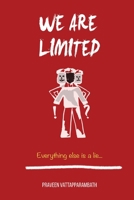 We are limited, Everything else is a lie 9360129763 Book Cover