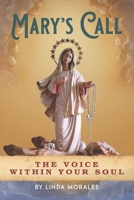 Mary's Call : The Voice Within Your Soul 0999902105 Book Cover