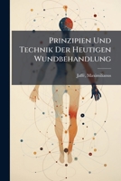 Prinzipien Und Technik Der Heutigen Wundbehandlung 1246898128 Book Cover