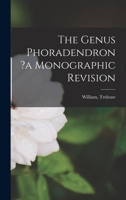 The Genus Phoradendron ?a Monographic Revision 1019341017 Book Cover