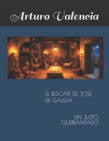 EL RESCATE DE JOSÉ DE GALILEA, UN JUSTO QUEBRANTADO (DESCIFRANDO LOS MISTERIOS ANTIGUOS) (Spanish Edition) B0H8VN6B6C Book Cover