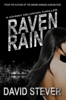 Raven Rain: A Johnny Delarosa Thriller (The Delarosa Series) 0998337145 Book Cover